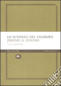 Lo scherzo del filosofo libro di Jerome Jerome K.