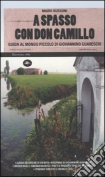 A spasso con Don Camillo. Guida al mondo piccolo di Giovannino Guareschi libro di Bussoni Mario