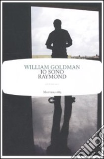 Io sono Raymond libro di Goldman William; Mutti C. (cur.)