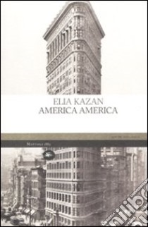 America America libro di Kazan Elia