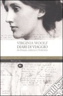 Diari di viaggio in Italia, Grecia e Turchia libro di Woolf Virginia; Cosi F. (cur.); Repossi A. (cur.)