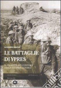 Le battaglie di Ypres. Il saliente più conteso della grande guerra libro di Gualtieri Alessandro