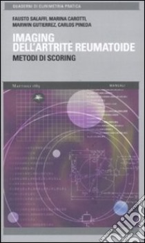 Imaging dell'artrite reumatoide. Metodi di scoring libro