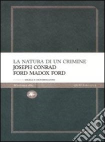 La natura di un crimine libro di Conrad Joseph; Ford Ford Madox; Chondrogiannis A. (cur.)