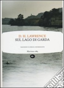 Sul Lago di Garda libro di Lawrence D. H.