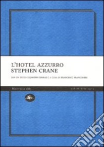 L'hotel azzurro libro di Crane Stephen; Franconeri F. (cur.)