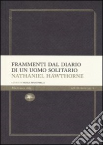 Frammenti dal diario di un uomo solitario libro di Hawthorne Nathaniel