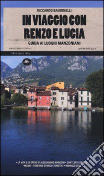 In viaggio con Renzo e Lucia. Guida ai luoghi manzoniani libro di Baudinelli Riccardo