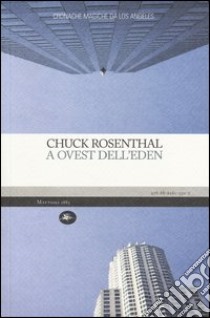 A Ovest dell'Eden. Cronache magiche da Los Angeles libro di Rosenthal Chuck; Manuppelli N. (cur.)