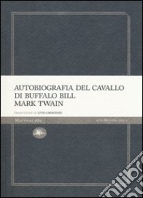 Autobiografia del cavallo di Buffalo Bill libro di Twain Mark