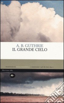 Il grande cielo libro di Guthrie A. B.; Manuppelli N. (cur.)