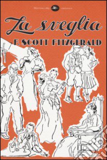 La sveglia libro di Fitzgerald Francis Scott; Mascaretti A. (cur.)