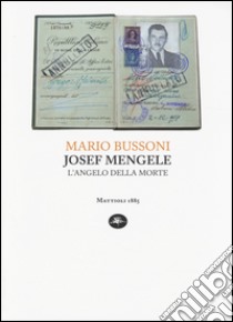 Joseph Mengele. L'angelo della morte libro di Bussoni Mario