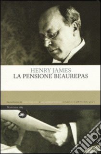 La pensione Beaurepas libro di James Henry; Cosi F. (cur.); Repossi A. (cur.)