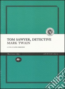 Tom Sawyer detective libro di Twain Mark; Crescenzi L. (cur.)