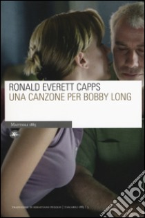 Una canzone per Bobby Long libro di Capps Ronald E.