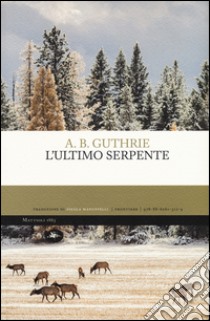 L'ultimo serpente libro di Guthrie A. B.