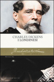 I londinesi libro di Dickens Charles; Boz (cur.)