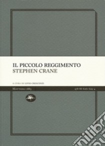 Il piccolo reggimento libro di Crane Stephen; Crescenzi L. (cur.)