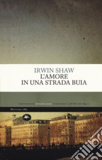 L'amore in una strada buia libro di Shaw Irwin