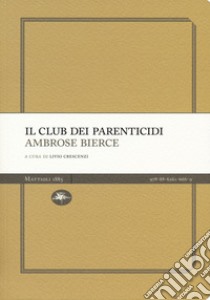 Il club dei parenticidi libro di Bierce Ambrose; Crescenzi L. (cur.)