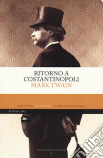 Ritorno a Costantinopoli libro di Twain Mark