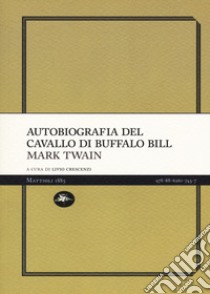 Autobiografia del cavallo di Buffalo Bill libro di Twain Mark