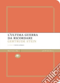 L'ultima guerra da ricordare libro di Stein Gertrude; Lumaca S. (cur.)