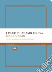 I diari di Adamo e di Eva libro di Twain Mark; Crescenzi L. (cur.); D'Andrea M. (cur.)