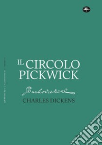 Il circolo Pickwick libro di Dickens Charles