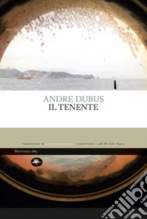 Il tenente libro di Dubus Andre