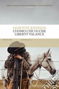 L'uomo che uccise Liberty Vallance libro di Johnson Dorothy