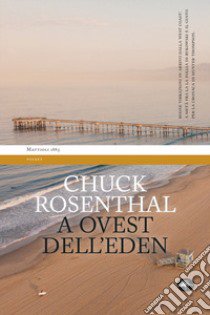 A Ovest dell'Eden libro di Rosenthal Chuck; Manuppelli N. (cur.)