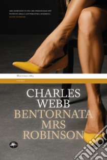 Bentornata, Mrs Robinson libro di Webb Charles; Cioni P. (cur.)