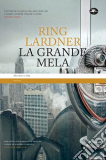 La grande mela libro di Lardner Ring