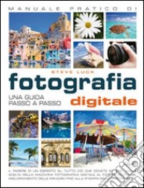 Manuale pratico di fotografia digitale libro