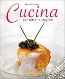 Cucina per tutte le stagioni libro