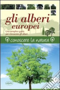 Gli alberi europei libro di Rushfort Keith