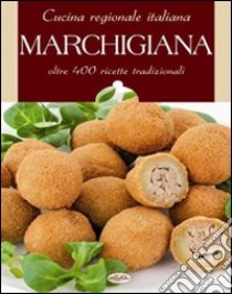 Cucina regionale italiana. Marchigiana libro