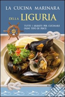 La cucina marinara della Liguria libro