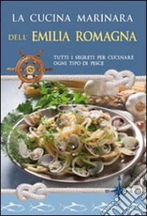 La cucina marinara dell'Emilia Romagna libro