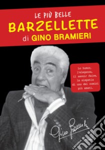 Le più belle barzellette di Gino Bramieri libro di Bramieri Gino