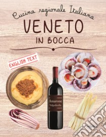 Veneto in bocca. Ediz. italiana e inglese libro