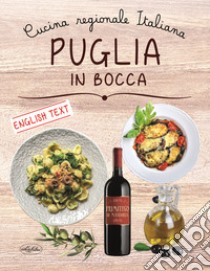 Puglia in bocca. Ediz. italiana e inglese libro