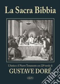 La sacra Bibbia. Ediz. illustrata libro