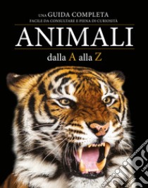 Animali dalla A alla Z. Ediz. a colori libro