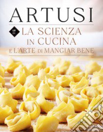 La scienza in cucina e l'arte di mangiar bene libro di Artusi Pellegrino