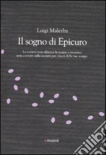 Il sogno di Epicuro libro di Malerba Luigi