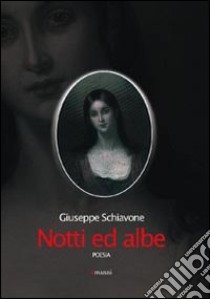 Notti ed albe libro di Schiavone Giuseppe