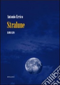 Stralune libro di Errico Antonio